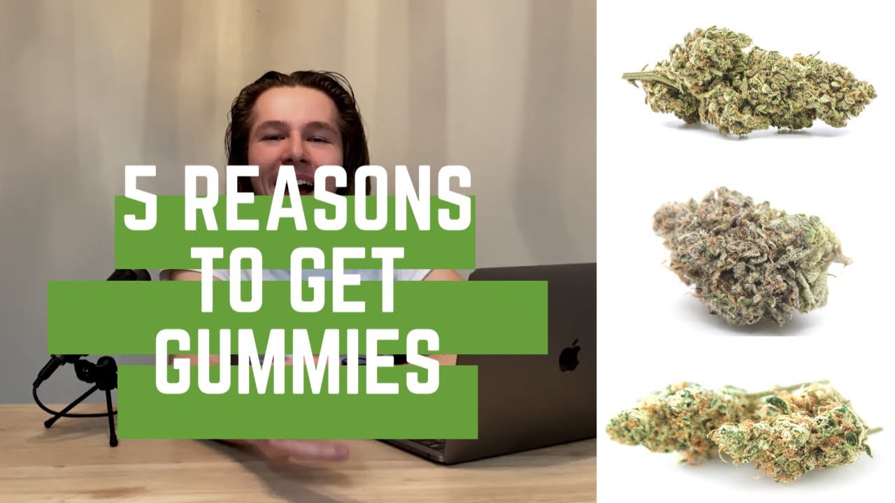 Top 5 reasons to get weed gummies - YouTube