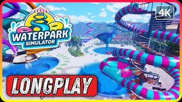 The Most Chaotic Waterpark Ever! WATERPARK SIMULATOR Gameplay Walkthrough | No Commentary LONG PLAY