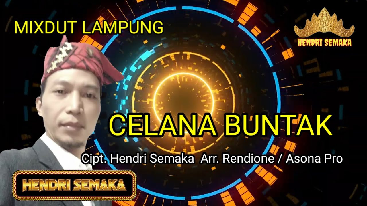 CELANA BUNTAK Cipt. Hendri Semaka Arr. Rendione / Asona Pro mixdut Lampung