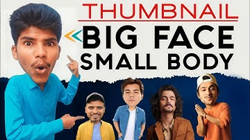 Thumbnail में face बड़ा कैसे करें? | How to Make Face Bigger in Thumbnail | Big Head Editing