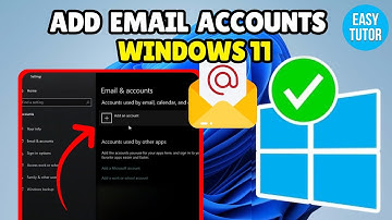 How to Add Email Accounts in Windows 11 - Easy Guide