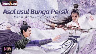 INDO SUB丨Asal usul Bunga Persik丨Fantasi / Kostum | Bioskop Tiongkok 2024