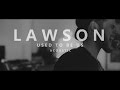 Lawson - Used To Be Us (Acoustic) Lyrics