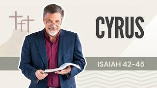 God Predicted This Ruler Hundreds of Years in Advance (Isaiah 42–45)