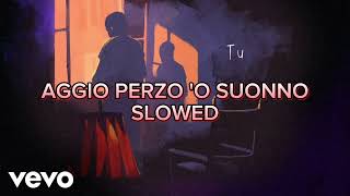 Neffa -  Aggio Perzo 'O Suonno (Slowed)