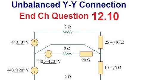 (U)ENA(A) Q 12.10 ||  Unbalance Wye-Wye Connection
