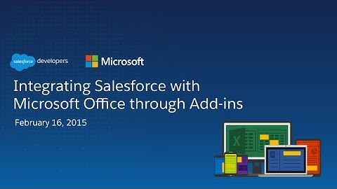 Integrating Salesforce with Microsoft Office through Add-ins