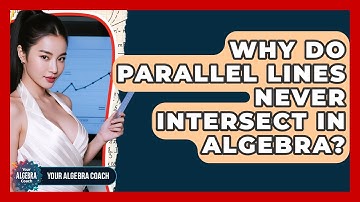 Why Do Parallel Lines Never Intersect In Algebra? - Your Algebra Coach