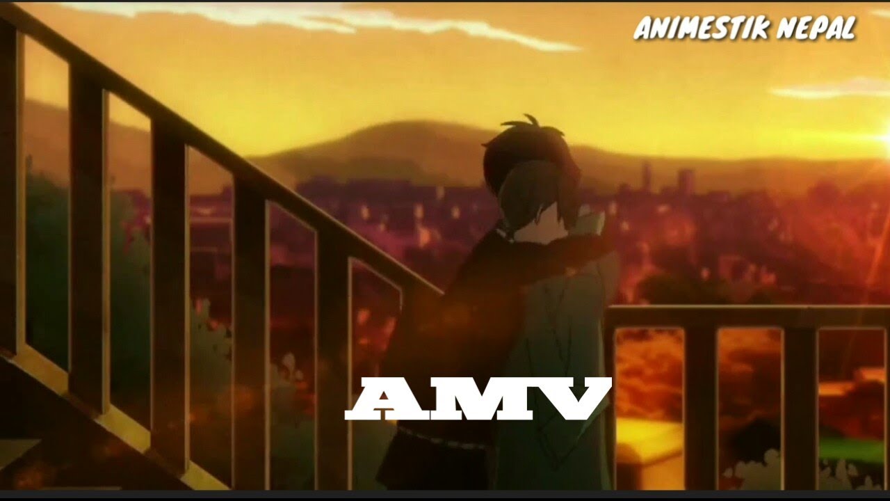AMV||SUNIDAU●●BEST AMV●●ANIMESTIK NEPAL