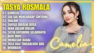 CAMELIA, SIA SIA MENGHARAP CINTAMU, MALAM - TASYA ROSMALA TERBARU TERPOPULER FULL ALBUM ADELLA 2024