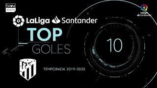 Atletico Madrid's Top 10 Goals of the 2019/2020 Season