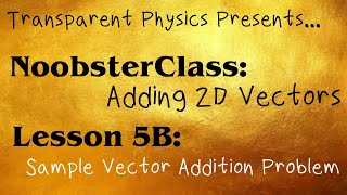 TP : Vectors (Ep 5b) - Sample Non-Perpendicular Vector Addition