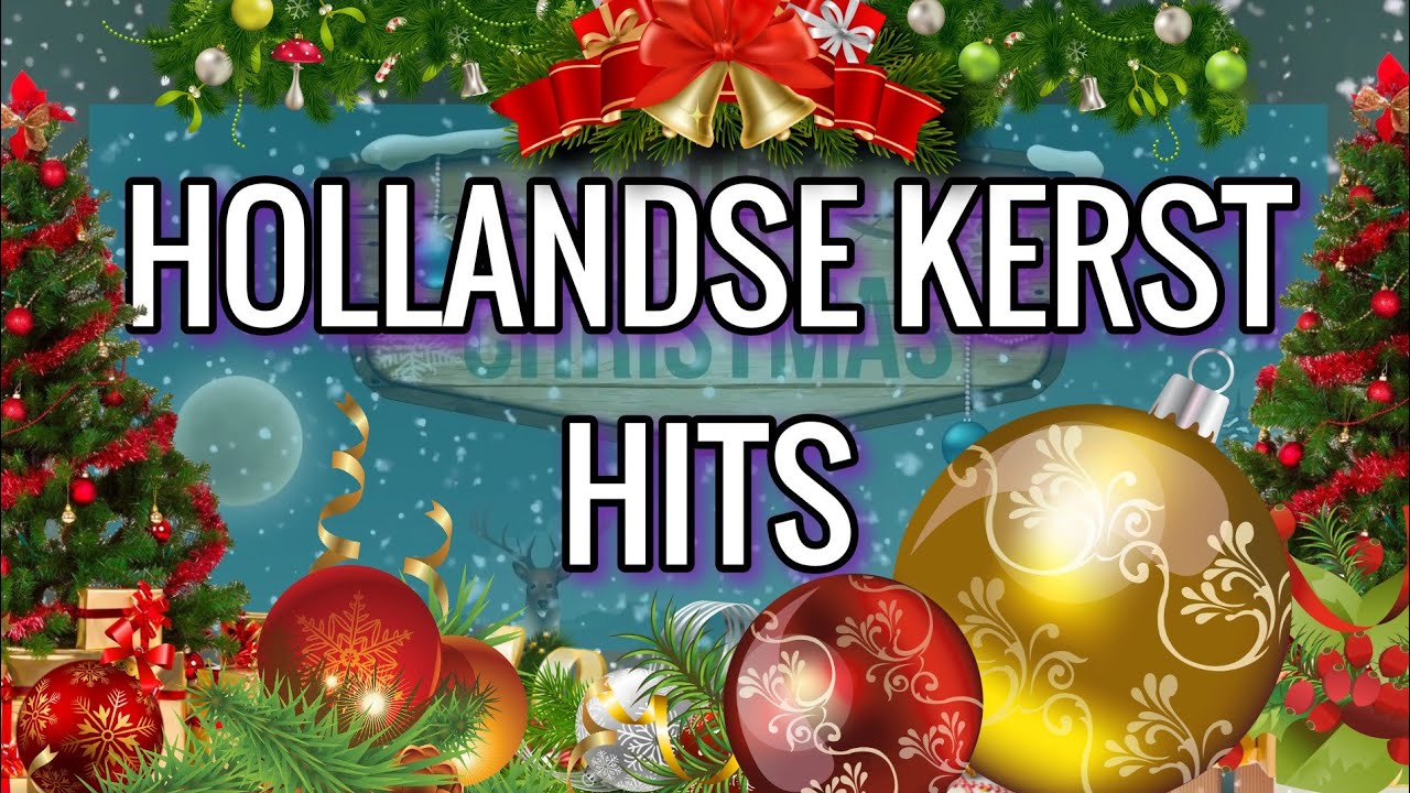HOLLANDSE KERST HITS #kerstmuziek #kerstliedjes #kerst - YouTube