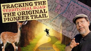 Tracking the Territorial Road: The Original Pioneer Trail - Battle Creek, Michigan