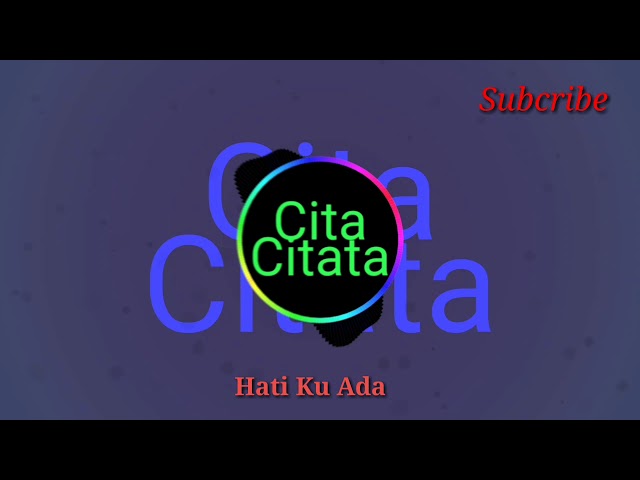 LIRIK Cita Citata - Uwiw Uwiw (Lirik And Spectrum) class=