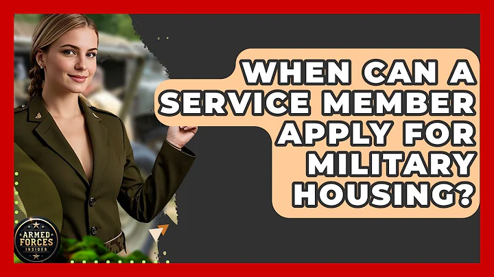 When Can a Service Member Apply for Military Housing? - Armed Forces Insider