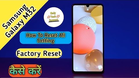 How To Reset Samsung Galaxy M32,How To Factory Reset Samsung galaxy M32,Erase All Data in Samsung