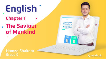 English Class 9 Chapter 1 | The Saviour of Mankind | Federal Punjab | tutoria.pk