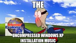 THE UNCOMPRESSED WINDOWS XP INSTALLATION MUSIC