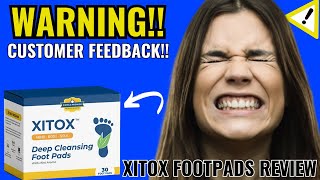 XITOX (⛔❌WARNING NOTICE 2023!⛔❌) XITOX Reviews - XITOX FOOT PADS: Is Xitox good for feet?