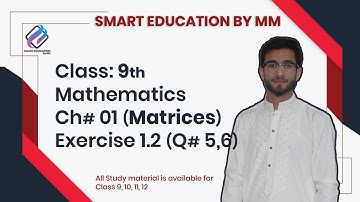 9th Class Math, Exercise 1.2 - Question no 5 - 6 - Math Ch 1 Matrices - Matric part 1 Maths
