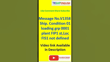 Error Message No. V1358 - Ship.condition 01 loading grp 0001 plant FIP1 st Loc FIS1 not defined