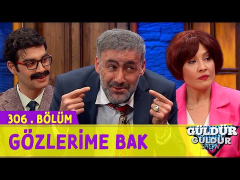 Gözlerime Bak - 306.Bölüm (Güldür Güldür Show)