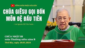 Chúa Giêsu gọi 4 môn đệ đầu tiên - Lm Ignatio Hồ Văn Xuân | CN III TN năm B