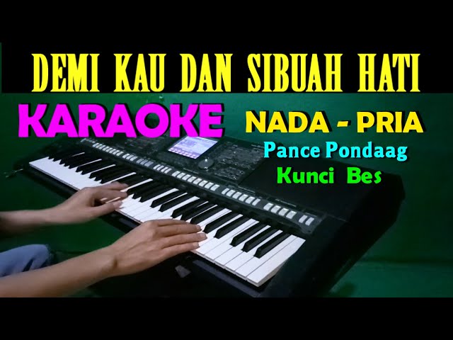 DEMI KAU DAN SIBUAH HATI - KARAOKE NADA PRIA | Tembang Kenangan class=