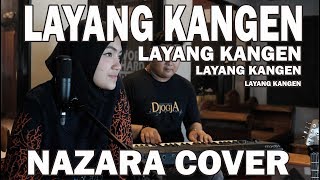 LAYANG KANGEN NUFI WARDHANA VERSI INDONESIA || (REARRANGEMENT) NAZARA #SOBATAMBYAR