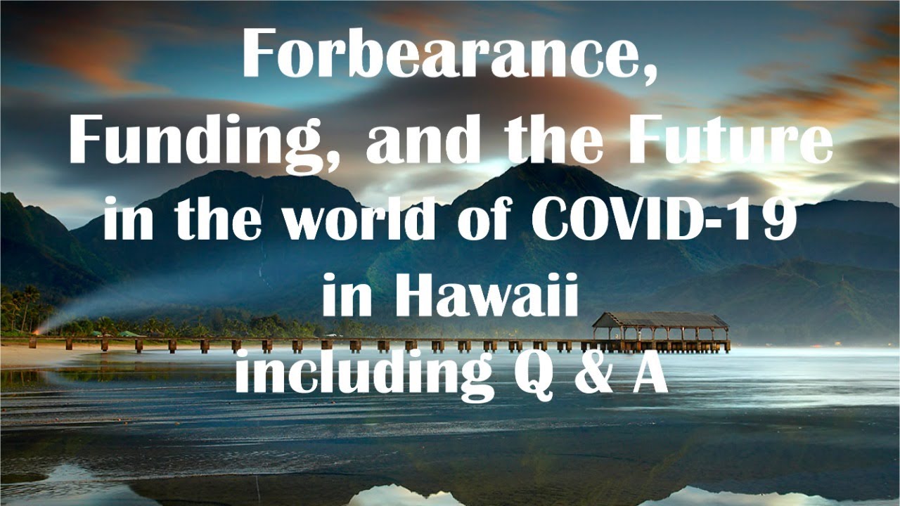 Navigating Your Mortgage Options in Hawaii Forebearance, Financing and the Future YouTube