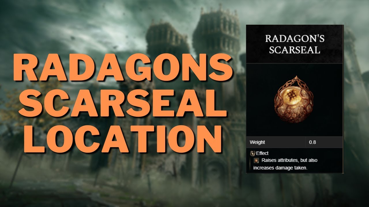 How to Get Radagon's Scarseal: Effects and Locations