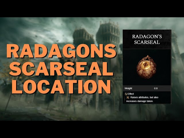 Elden Ring How To Get Radagon's Scarseal (Boost Stats & Take