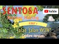 Explore the nature into the Southern Island by walking | Sentosa Hiking |Singapore | Part 1