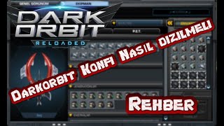 Darkorbit'de Konfi Nasıl Dizilmeli Rehber