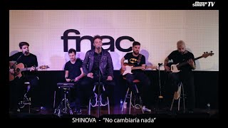 Video thumbnail of "Shinova - "No cambiaría nada" desde la FNAC de Barcelona"