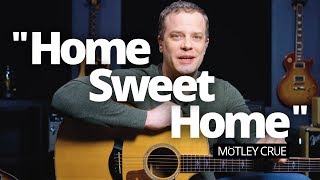 "Home Sweet Home" - Motley Crue Guitar Lesson "Home Sweet Home" - Motley Crue Guitar Lesson