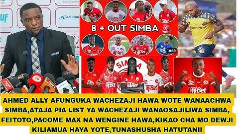 AHMED ALLY ATHIBITISHA WACHEZAJI HAWA WANAACHWA SIMBA,ATAJA WACHEZAJI WANAOSAJILIWA FEITOTO,NA HAWA