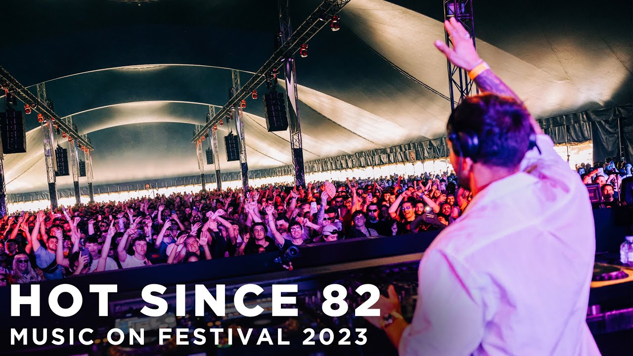 HOT SINCE 82 at MUSIC ON FESTIVAL 2023 • AMSTERDAM YouTube