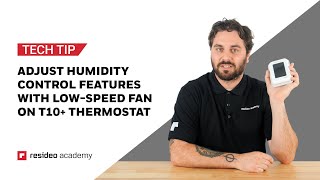 Adjust Humidity Control features with Low Speed Fan on T10+ thermostat