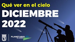 DICIEMBRE 2022 | Qué ver en el cielo