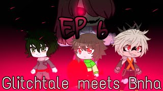 ||Glitchtale meets Bnha|| EP 6|| Softpillowe