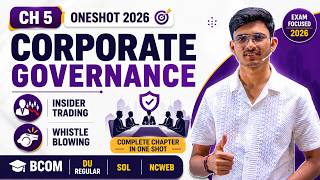 Ch 5 Corporate Governance Oneshot 2026| Insider Trading &amp; Whistle Blowing |BCOM DU Regular/SOL/NCWEB