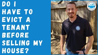 If I have a tenant, Do I have to Evict them Before Selling My House? | Sell My San Antonio House