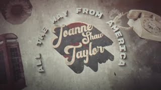 Joanne Shaw Taylor - &quot;All The Way From America&quot; - Official Music Video