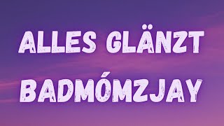 badmómzjay - Alles glänzt (lyrics)
