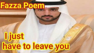 I just have to leave you||fazza Poem in English translate||fazza Poem official||fazza Poems