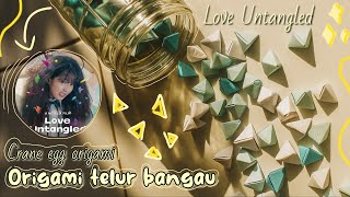 CARA MEMBUAT ORIGAMI TELUR BANGAU | DIY CRANE EGGS FROM LOVE UNTANGLED😱❗