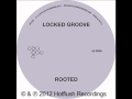 Locked Groove - Rooted [HFT020]