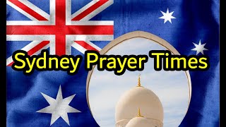Sydney Prayer Times Australia - Salah times - Athan Time - Namaz Time - Azan Time